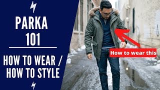 Parka 101  How To Wear amp How To Style A Parka [upl. by Hairacaz926]