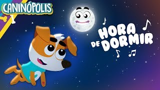 HORA DE DORMIR  CANINÓPOLIS Clipe Infantil [upl. by Olds]