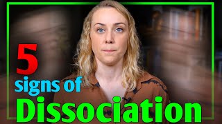 5 Signs of Dissociation [upl. by Anerbes989]