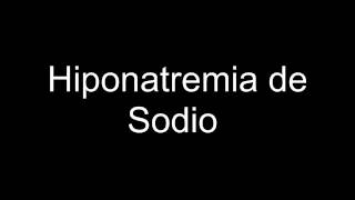 Hiponatremia de Sodio [upl. by Delaryd]