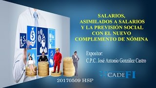 CADEFI  Salarios Asimilados a Salarios y la previsión social  09 de mayo del 2017 [upl. by Letnohc]