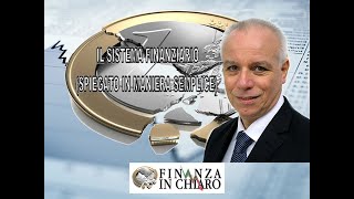 IL SISTEMA FINANZIARIO SPIEGATO IN MANIERA SEMPLICE [upl. by Mayce]