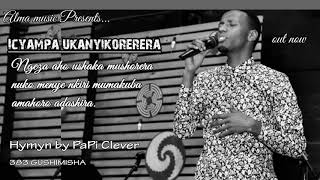 ICYAMPA UKANYIKORERERA383 GUSHIMISHAPAPI Clever Official Audio 2019 [upl. by Dela363]