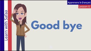 Lesson 6  Learn to say quotGood byequot in French  Learn with Safaa [upl. by Id]