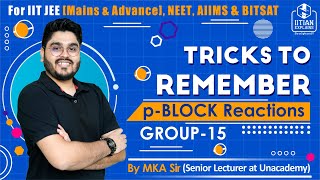 Tricks to Remember p Block Reactions  Group 15  Jee Mains Advance NEET BITSAT amp AIIMS [upl. by Suoiradal]