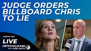 Judge Orders Billboard Chris to Lie  LIVE Deprogrammed with Keri Smith [upl. by Jerz]