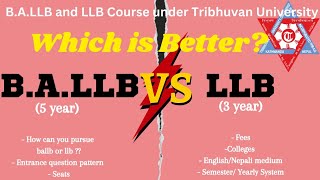 BALLB Vs LLB  Comparison Between BALLB and LLB Course Under Tribhuvan University in Detail [upl. by Epp424]