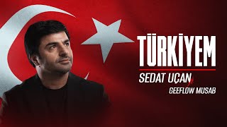 SEDAT UÇAN  TÜRKİYEM  YENİ 2022 [upl. by Madel]