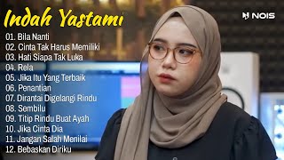 Indah Yastami Full Album  Bila Nanti  Indah Yastami Cover Video Klip [upl. by Ennaear]