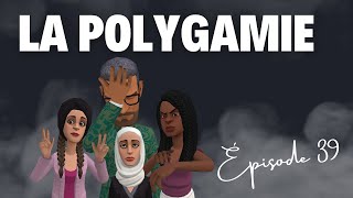 La polygamie  Épisode 39 et fin [upl. by Anihta]