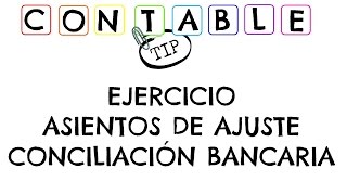 ASIENTOS DE AJUSTE CONCILIACIONES BANCARIAS [upl. by Carolle]