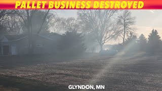 UPDATE Glyndon Minnesota Pallet Business Destroyed By Fire [upl. by Sokin]