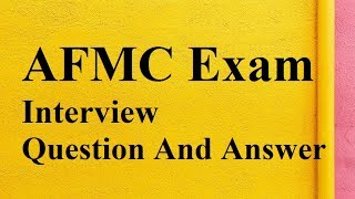 AFMC Exam Interview Question And Answer [upl. by Tosch]