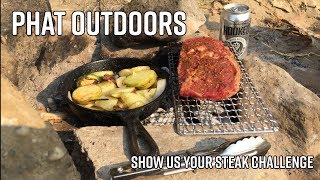 PHAT Outdoors  Show Us Your Steak Challenge [upl. by Esylla]