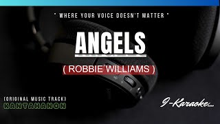 Angels ROBBIE WILLIAMS Karaoke Lyrics🎤 [upl. by Arreyt]