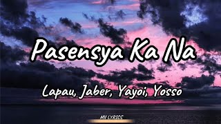 Pasensya Ka Na  Lopau Jaber Yayoi Yosso [upl. by Yraunaj]