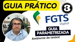 FGTS DIGITAL  Emissão de GUIA PARAMETRIZADA GUIA PRÁTICO  Ambiente de testes [upl. by Assirol311]