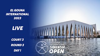 COURT 3  LIVE  El Gouna International 2023  Rd3  Day 1 [upl. by Ennaitak]