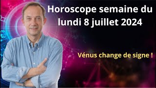 Horoscope astro semaine du lundi 8 juillet 2024 [upl. by Chiarra]