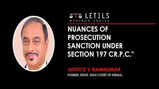 Nuances of Prosecution Sanction under Section 197 CrPCquot  Justice V Ramkumar [upl. by Waal]