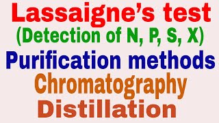 Qualitative analysis  Lassaigne’s test  Purification  Distillation Crystallization Chromatography [upl. by Annmaria579]