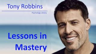 Tony Robbins Lessons in Mastery Part 6  Psychology audiobook [upl. by Amzaj11]