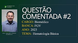 Questão Comentada  BIOMÉDICO  FGV  Biomedicina Hematologia Básica 2 [upl. by Arad]