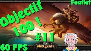 World Of Warcraft  FR  Objectif 100 11 Invasions dOmbrelunes [upl. by Erl]