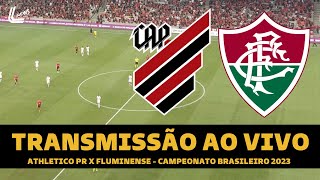 ATHLETICO PR X FLUMINENSE TRANSMISSÃO AO VIVO DIRETO DA LIGGA ARENA  CAMPEONATO BRASILEIRO 2023 [upl. by Dedra540]