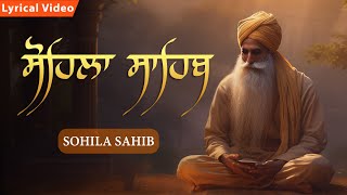 Sohila Sahib  ਕੀਰਤਨ ਸੋਹਿਲਾ  Kirtan Sohila  Daily Night Time Prayer  Sleeping Music  Meditation [upl. by Alyekahs975]