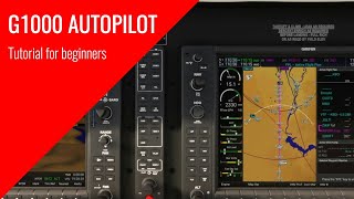 Beginners Guide to the G1000 Autopilot with Instrument Approaches [upl. by Gisela]