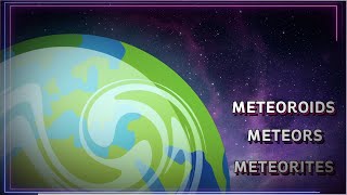 Meteoroids Meteors Meteor Showers and Meteorites [upl. by Beale]