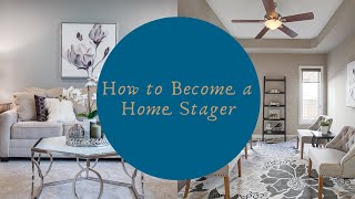 How to Become a Home Stager [upl. by Blalock]