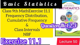 Class 9th Math Exercise 111  Frequency Distribution Cumulative Frequency amp Class Intervals  NBF [upl. by O'Connor]