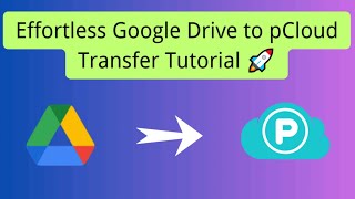 Effortless Google Drive to pCloud Transfer Tutorial [upl. by Ellehcram]