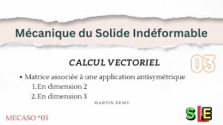 Mécanique du solideMatrice associée à une application antisymétrique MECASO03 [upl. by Ynnohj]