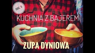 KUCHNIA Z BAJEREM  odc 5  quotZupa dyniowaquot [upl. by Inal]