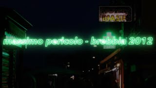 massimo pericolo – brebbia 2012 – lyrics [upl. by Eiddam]