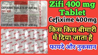 Zifi 400 mg Tablet  Cefixime Tablets ip 400 mg Used For  Uses Dosage And Side Effects [upl. by Hametaf]