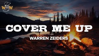 Warren Zeiders  Cover Me Up Lyrics [upl. by Gillmore]