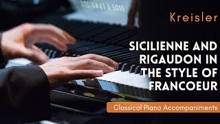 Kreisler Sicilienne and Rigaudon in the Style of Francoeur Piano Accompaniment [upl. by Oiratno59]