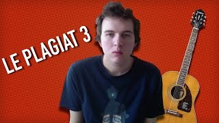 Le Plagiat 3 [upl. by Gertrudis688]