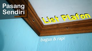 Cara Mudah Pasang List Plafon Kayu dengan disekrup [upl. by Asenev]