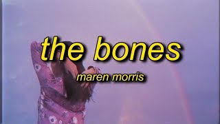 Maren Morris  The Bones Lyrics [upl. by Dredi]