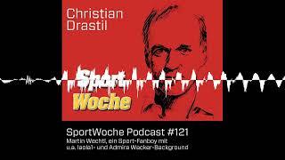 SportWoche Podcast 121 Martin Wechtl ein Fanboy mit ua laola1 und Admira WackerBackground [upl. by Aihtibat257]