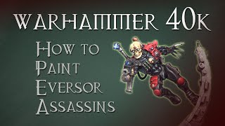 Games Workshop Tutorial How To Paint Eversor Assassins [upl. by Massab578]