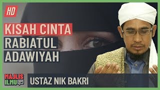 Ustaz Nik Bakri  Kisah Cinta Rabiatul Adawiyah alkahfiproduction ceramah kuliah [upl. by Zadoc370]