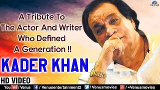 Kader Khan  HD VIDEO  Tribute To Kader Khan  Ishtar Music [upl. by Merrell486]