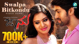 Swalpa Bitkondu Full Kannada Video Song HD  Jaanu Movie  Yash Deepa Sannidhi [upl. by Akiem]