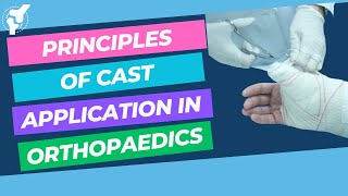 Principles of Cast Application in Orthopaedics and how to Avoid Cast Complications [upl. by Anaej]